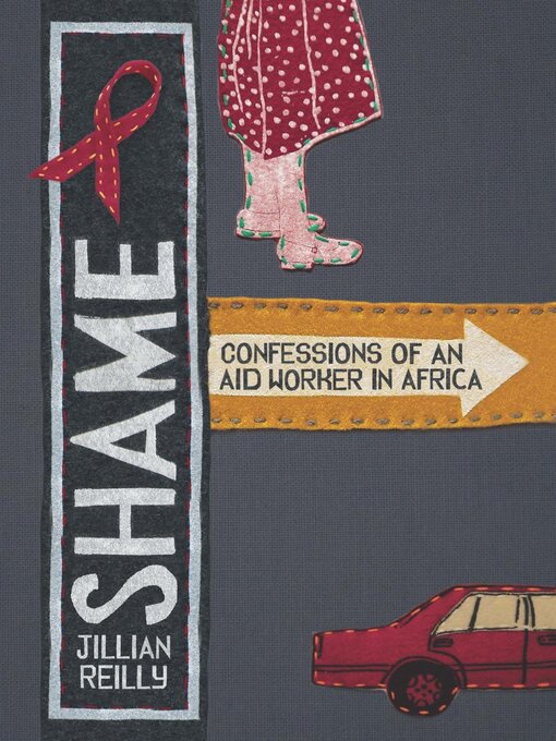 Title details for Shame--Confessions of an Aid Worker in Africa by Jillian Reilly - Available